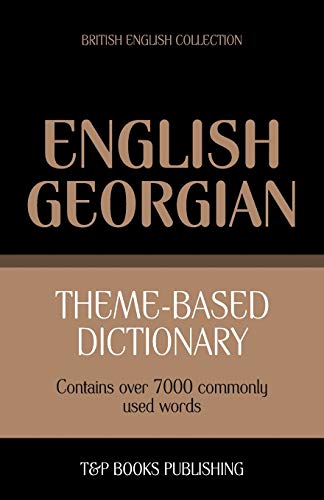 Beispielbild fr Theme-based dictionary British English-Georgian - 7000 words: 66 (British English Collection) zum Verkauf von WorldofBooks