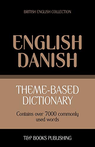 9781784001346: Theme-based dictionary British English-Danish - 7000 words: 46 (British English Collection)