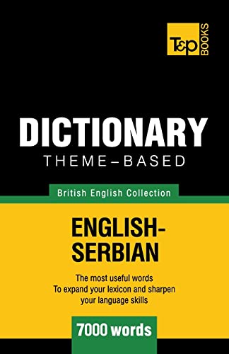 Stock image for Theme-based dictionary British English-Serbian - 7000 words (British English Collection) for sale by Books Unplugged