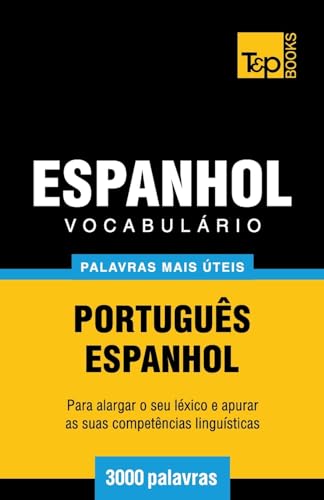 9781784009526: Vocabulrio Portugus-Espanhol - 3000 palavras mais teis (European Portuguese Collection) (Portuguese Edition)