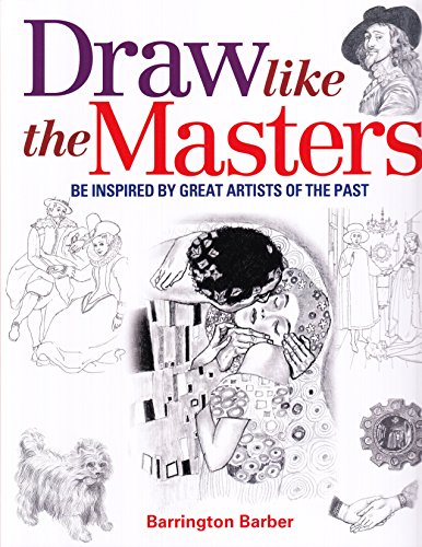 9781784040444: Draw Like the Masters: Be Inspired by Great Artists of the Past
