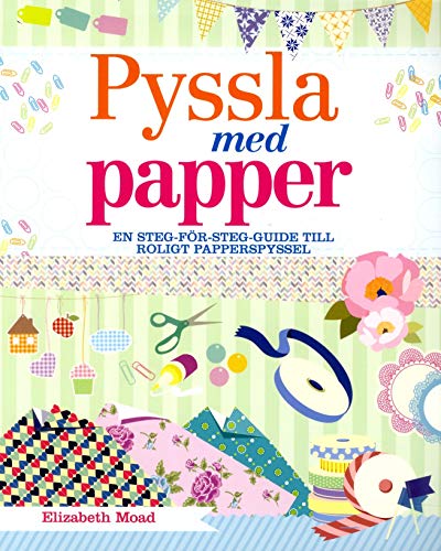 Imagen de archivo de Pyssla med papper : en steg-f?r-steg-guide till roligt papperspyssel (Alla kan) a la venta por Reuseabook