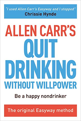 Beispielbild fr Allen Carrs Quit Drinking Without Willpower: Be a happy nondrinker (Allen Carrs Easyway, 2) zum Verkauf von Goodwill of Colorado