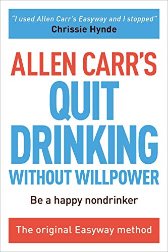 Stock image for Allen Carrs Quit Drinking Without Willpower: Be a happy nondrinker (Allen Carrs Easyway, 2) for sale by KuleliBooks