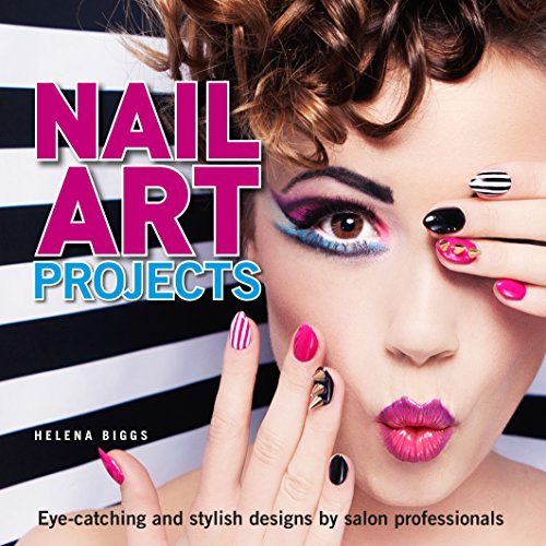 Beispielbild fr Nail Art Projects: Eye-Catching and Stylish Designs by Salon Professionals zum Verkauf von Wonder Book