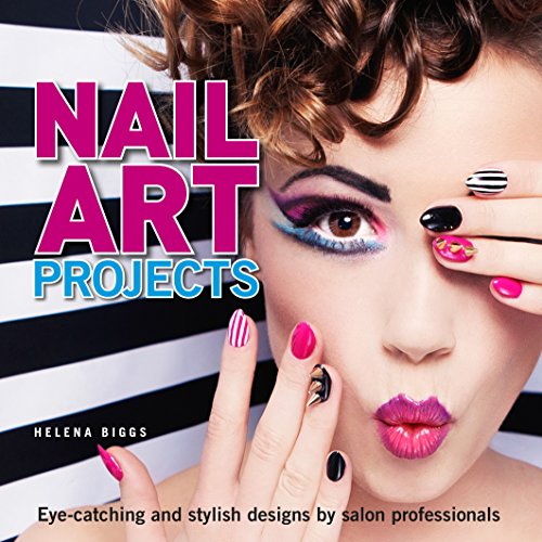 9781784046040: Nail Art Projects: Eye-Catching and Stylish Designs by Salon Professionals