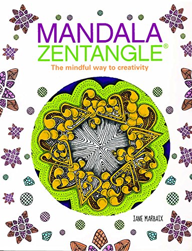 MANDALA ZENTANGLE: The Mindful Way To Creativity (O)