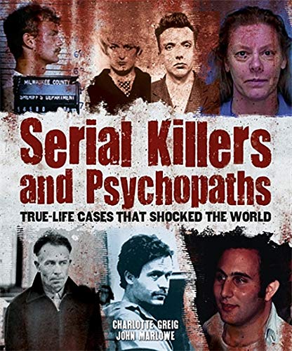 9781784049119: Serial Killers and Psychopaths: True-life Cases That Shocked the World