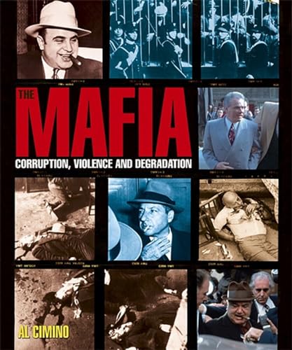 Beispielbild fr Mafia: Corruption, Violence & Degradation zum Verkauf von Powell's Bookstores Chicago, ABAA