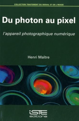 9781784050900: Du photon au pixel: L'appareil photographique numrique