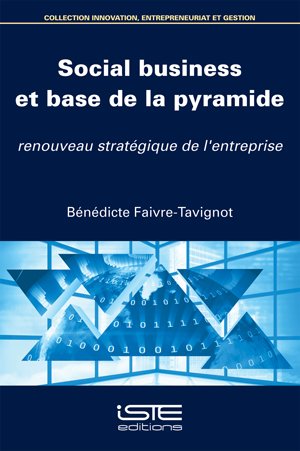 Beispielbild fr Social Business Et Base De La Pyramide : Renouveau Stratgique De L'entreprise zum Verkauf von RECYCLIVRE