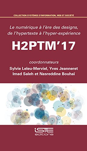 Beispielbild fr H2PTM'17 : le numrique  l're des designs, de l'hypertexte  l'hyper-exprience zum Verkauf von Chapitre.com : livres et presse ancienne
