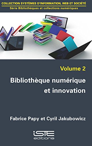 Beispielbild fr BIBLIOTHEQUES NUMERIQUES ET INNOVATION: Volume 2, Bibliothque numrique et innovation zum Verkauf von medimops