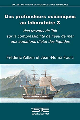 Beispielbild fr Des Profondeurs Ocaniques Au Laboratoire. Vol. 3. Des Travaux De Tait Sur La Compressibilit De L'e zum Verkauf von RECYCLIVRE