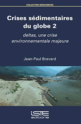 Imagen de archivo de crises sdimentaires du globe t.2 ; deltas, une crise environnementale majeure a la venta por Chapitre.com : livres et presse ancienne