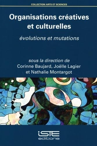 Imagen de archivo de Organisations cratives et culturelles: Evolutions et mutations a la venta por Ammareal