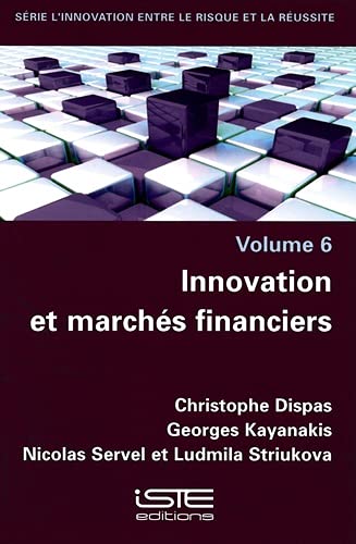 Stock image for L'innovation entre le risque et la rAcussite: Volume 6, Innovation et marchAcs financiers for sale by Chiron Media