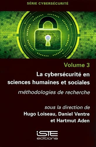 9781784057572: Cyberscurit: Volume 3, La cyberscurit en sciences humaines et sociales. Mthodologies de recherche