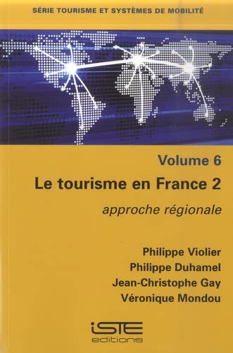 Beispielbild fr Le tourisme en France 2 : approche rgionale zum Verkauf von Chapitre.com : livres et presse ancienne