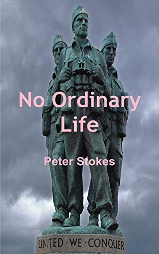 Beispielbild fr No Ordinary Life - SAS Rogue Heroes: : the true story of founding SAS member Horace Stokes zum Verkauf von WorldofBooks