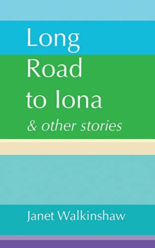 Stock image for Long Road to Iona & Other Stories for sale by WorldofBooks