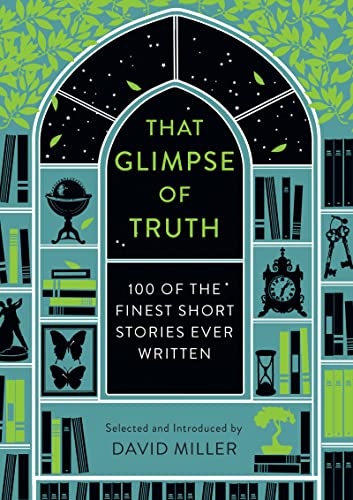 9781784080044: That Glimpse Of Truth: The 100 Finest Short Stories Ever Written