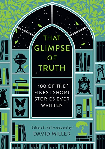 Imagen de archivo de That Glimpse Of Truth: The 100 Finest Short Stories Ever Written a la venta por WorldofBooks
