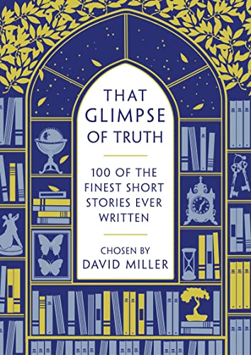 9781784080051: That Glimpse Of Truth: The 100 Finest Short Stories Ever Written