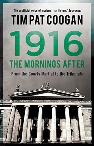 1916 Â the mornings after from the court-martial to the Tribunals