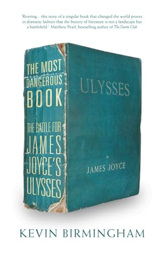 Imagen de archivo de The Most Dangerous Book: The Battle for James Joyce's Ulysses a la venta por Half Price Books Inc.