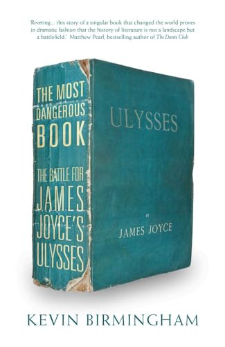 9781784080723: The Most Dangerous Book: The Battle for James Joyce's Ulysses