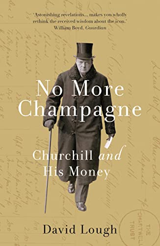 Beispielbild fr No More Champagne : Churchill and His Money zum Verkauf von Better World Books
