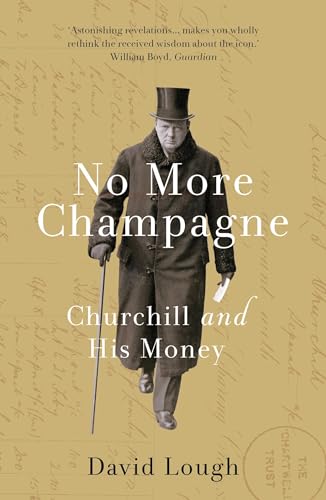 Stock image for No More Champagne : Churchill and His Money for sale by Better World Books