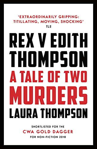 Beispielbild fr Rex v Edith Thompson: A Tale of Two Murders zum Verkauf von WorldofBooks