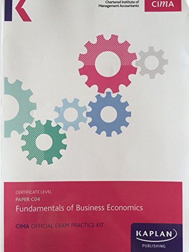 Imagen de archivo de C04 Fundamentals of Business Economics - Exam Practice Kit: Paper C04 a la venta por WorldofBooks