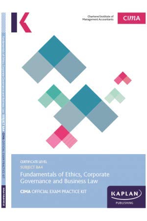 Beispielbild fr BA4 FUNDAMENTALS OF ETHICS, CORPORATE GOVERNANCE AND BUSINESS LAW - EXAM PRACTICE KIT zum Verkauf von WorldofBooks