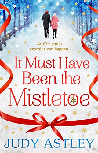 Beispielbild fr It Must Have Been the Mistletoe: the perfect feel-good festive treat for this Christmas zum Verkauf von WorldofBooks