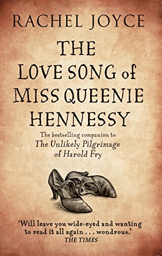 9781784160395: The Love Song Of Miss Queenie Hennessy: Or the letter that was never sent to Harold Fry (Harold Fry, 2)