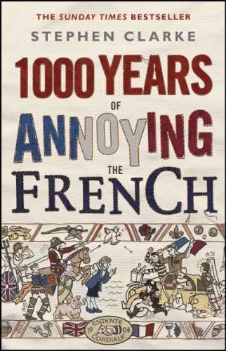 Stock image for 1000 Years of Annoying the French: Stephen Clarke for sale by WorldofBooks