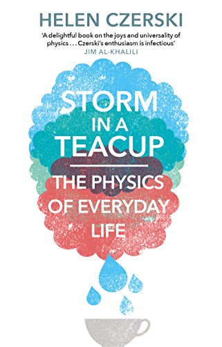 Imagen de archivo de Storm in a Teacup: The Physics of Everyday Life a la venta por HPB-Emerald