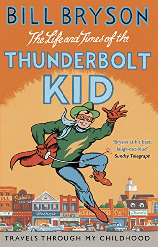 9781784161811: The Life And Times Of The Thunderbolt Kid: Travels Through my Childhood (Bryson, 4)