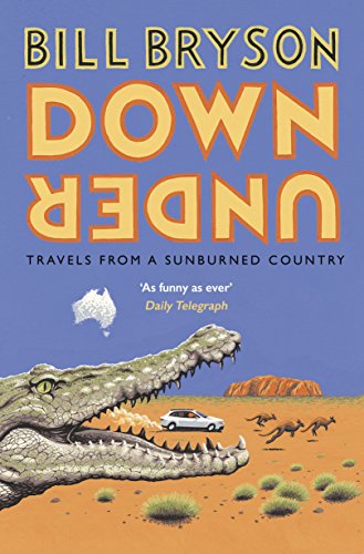 Imagen de archivo de Down Under: Travels in a Sunburned Country (Bryson, 6) a la venta por WorldofBooks