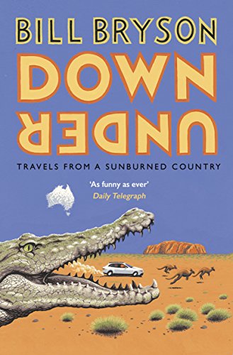 Stock image for Down Under: Travels in a Sunburned Country for sale by ThriftBooks-Dallas