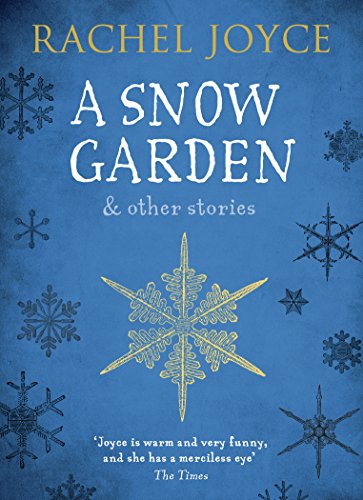 Stock image for A Snow Garden and Other Stories: From the bestselling author of The Unlikely Pilgrimage of Harold Fry for sale by WorldofBooks