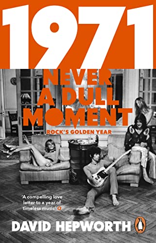 Beispielbild fr 1971 - Never a Dull Moment: Rock's Golden Year zum Verkauf von WorldofBooks