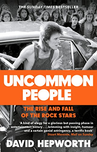 9781784162078: Uncommon People: The Rise and Fall of the Rock Stars 1955-1994
