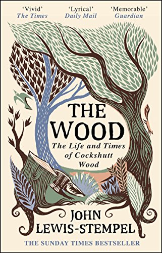 Stock image for The Wood: The Life & Times of Cockshutt Wood for sale by WorldofBooks