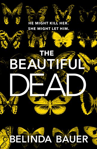 9781784162627: The beautiful dead: Belinda Bauer