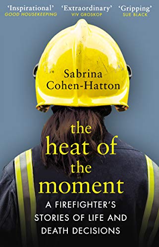 Imagen de archivo de The Heat of the Moment: A Firefighter  s Stories of Life and Death Decisions a la venta por WorldofBooks