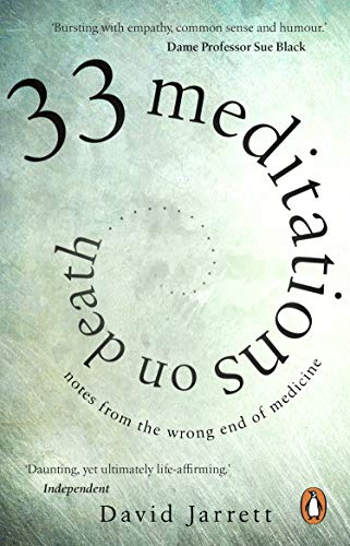 Beispielbild fr 33 Meditations on Death: Notes from the Wrong End of Medicine zum Verkauf von AwesomeBooks